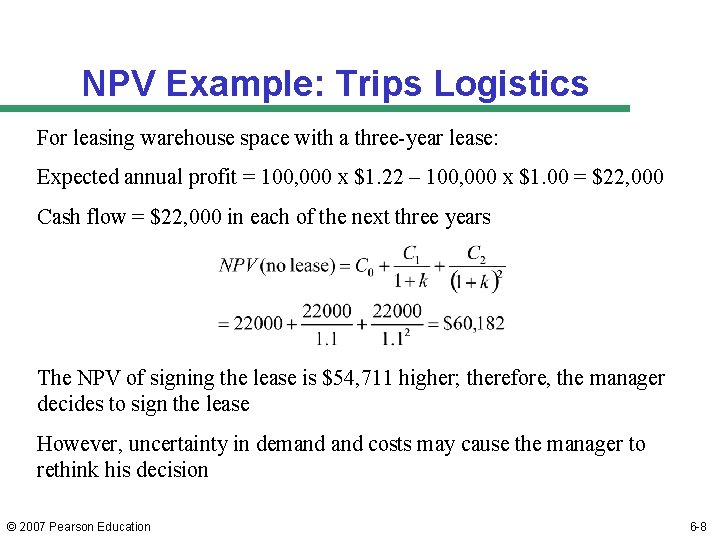 NPV Example: Trips Logistics For leasing warehouse space with a three-year lease: Expected annual