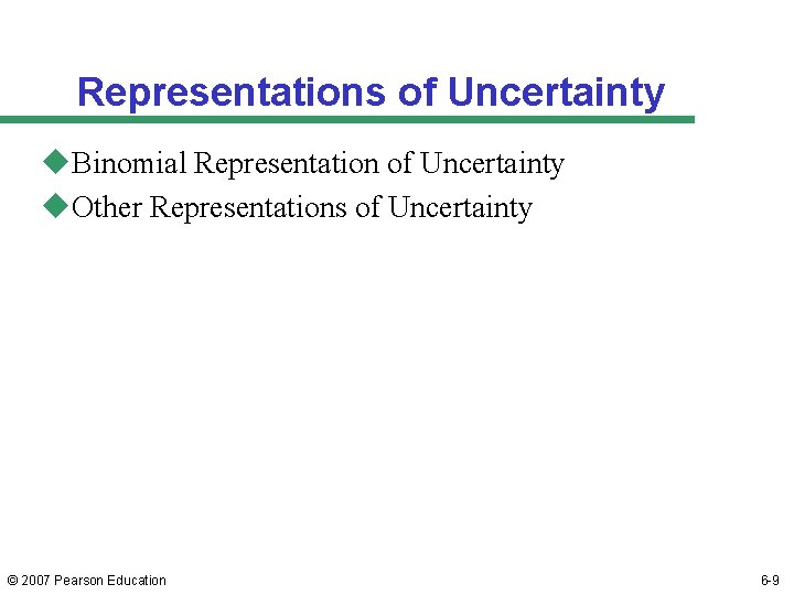 Representations of Uncertainty u. Binomial Representation of Uncertainty u. Other Representations of Uncertainty ©