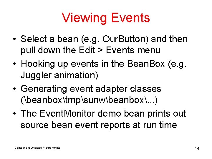 Viewing Events • Select a bean (e. g. Our. Button) and then pull down