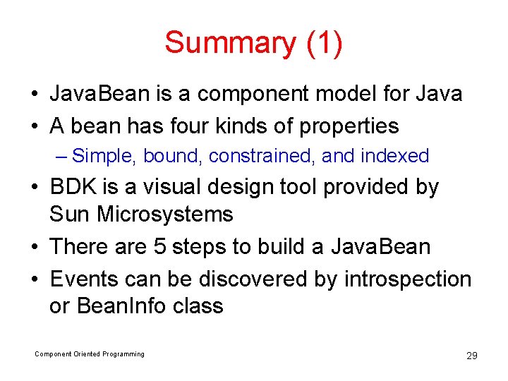 Summary (1) • Java. Bean is a component model for Java • A bean