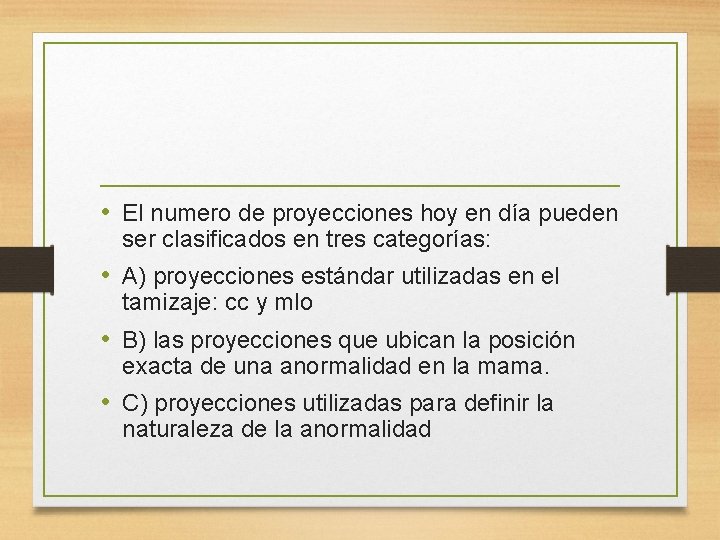  • El numero de proyecciones hoy en día pueden ser clasificados en tres