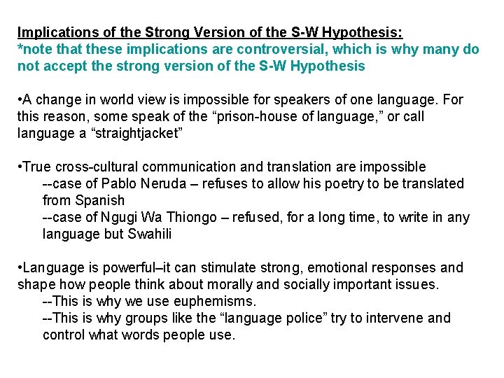 Implications of the Strong Version of the S-W Hypothesis: *note that these implications are