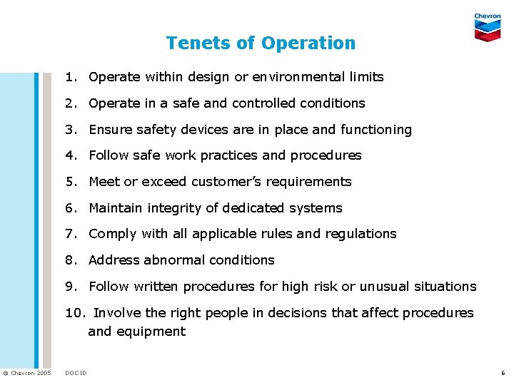 Tenets of Operation 1. Operate within design or environmental limits 2. Operate in a