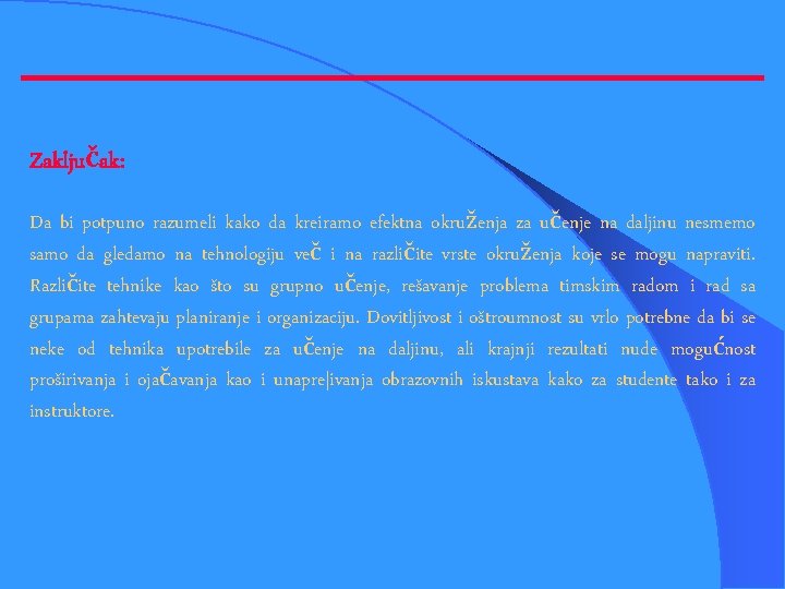 Zaključak: Da bi potpuno razumeli kako da kreiramo efektna okruženja za učenje na daljinu