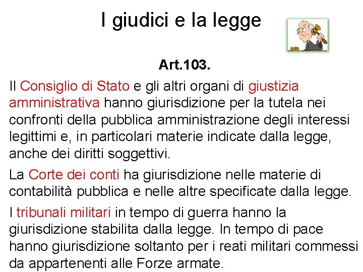 I giudici e la legge Art. 103. Il Consiglio di Stato e gli altri