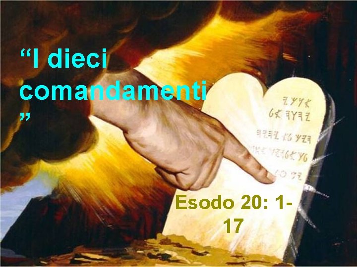 “I dieci comandamenti ” Esodo 20: 117 