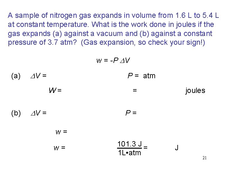 A sample of nitrogen gas expands in volume from 1. 6 L to 5.