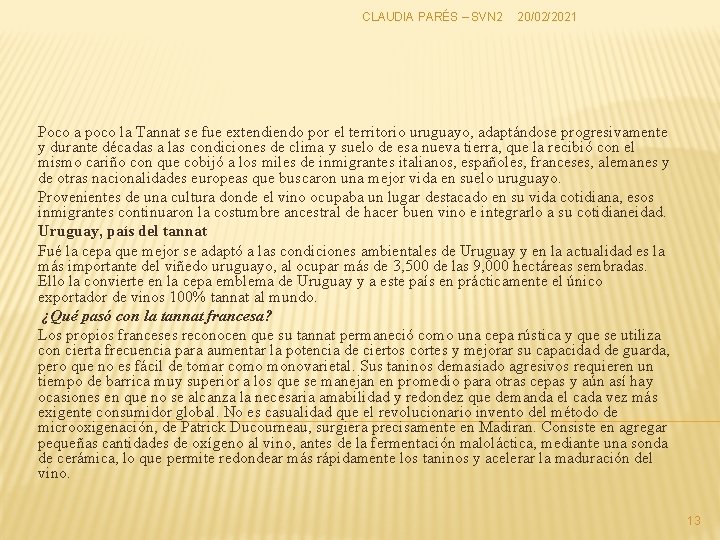 CLAUDIA PARÉS – SVN 2 20/02/2021 Poco a poco la Tannat se fue extendiendo