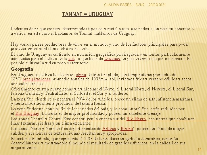 CLAUDIA PARÉS – SVN 2 20/02/2021 TANNAT = URUGUAY Podemos decir que existen determinados