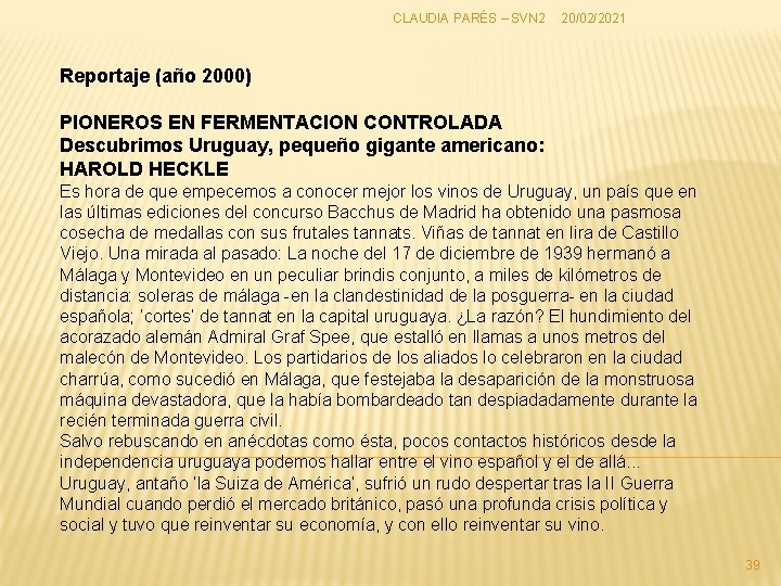 CLAUDIA PARÉS – SVN 2 20/02/2021 Reportaje (año 2000) PIONEROS EN FERMENTACION CONTROLADA Descubrimos