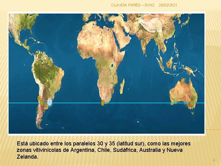 CLAUDIA PARÉS – SVN 2 20/02/2021 Está ubicado entre los paralelos 30 y 35