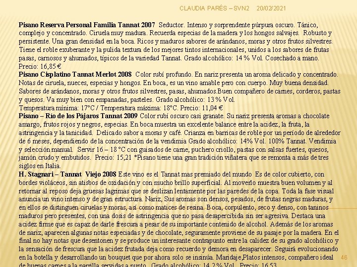 CLAUDIA PARÉS – SVN 2 20/02/2021 Pisano Reserva Personal Familia Tannat 2007 Seductor. Intenso