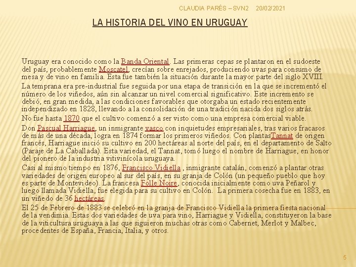 CLAUDIA PARÉS – SVN 2 20/02/2021 LA HISTORIA DEL VINO EN URUGUAY Uruguay era