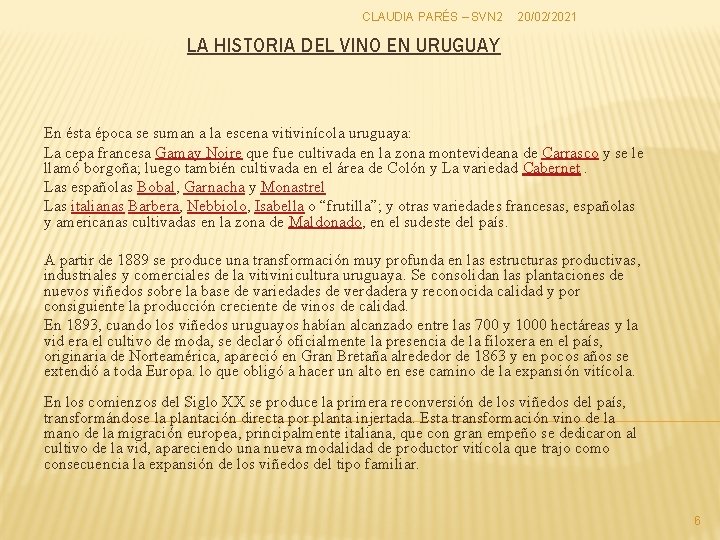 CLAUDIA PARÉS – SVN 2 20/02/2021 LA HISTORIA DEL VINO EN URUGUAY En ésta