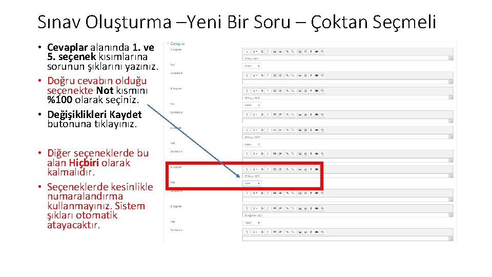 Sınav Oluşturma –Yeni Bir Soru – Çoktan Seçmeli • Cevaplar alanında 1. ve 5.