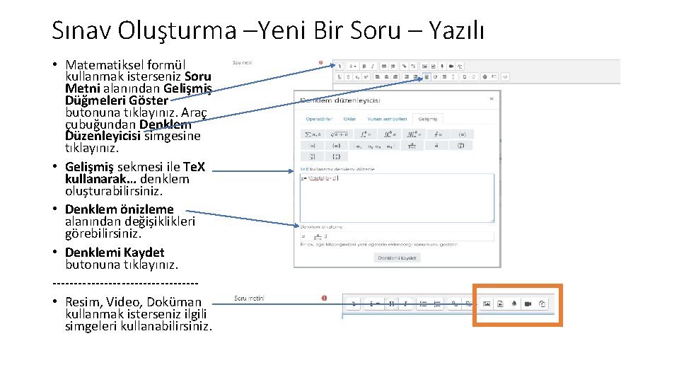 Sınav Oluşturma –Yeni Bir Soru – Yazılı • Matematiksel formül kullanmak isterseniz Soru Metni