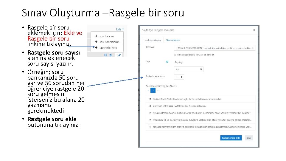 Sınav Oluşturma –Rasgele bir soru • Rasgele bir soru eklemek için; Ekle ve Rasgele