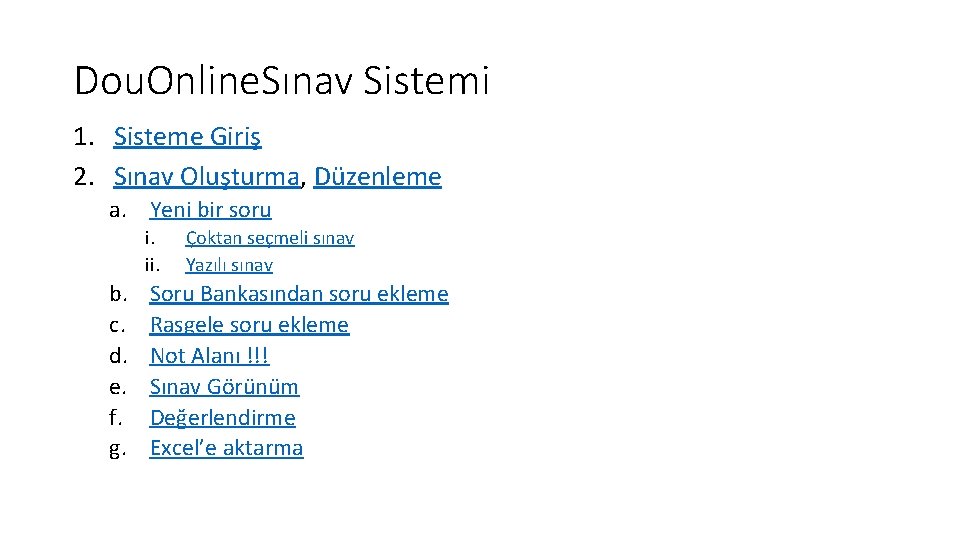 Dou. Online. Sınav Sistemi 1. Sisteme Giriş 2. Sınav Oluşturma, Düzenleme a. Yeni bir