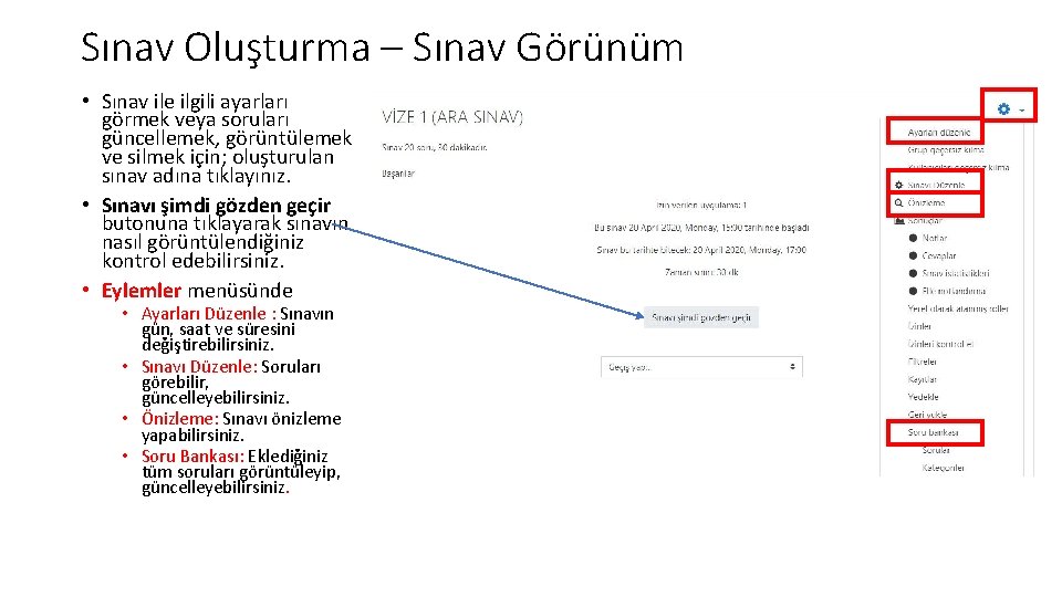 Sınav Oluşturma – Sınav Görünüm • Sınav ile ilgili ayarları görmek veya soruları güncellemek,