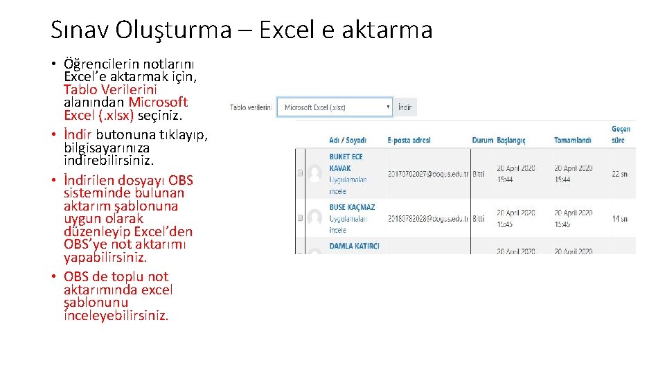 Sınav Oluşturma – Excel e aktarma • Öğrencilerin notlarını Excel’e aktarmak için, Tablo Verilerini