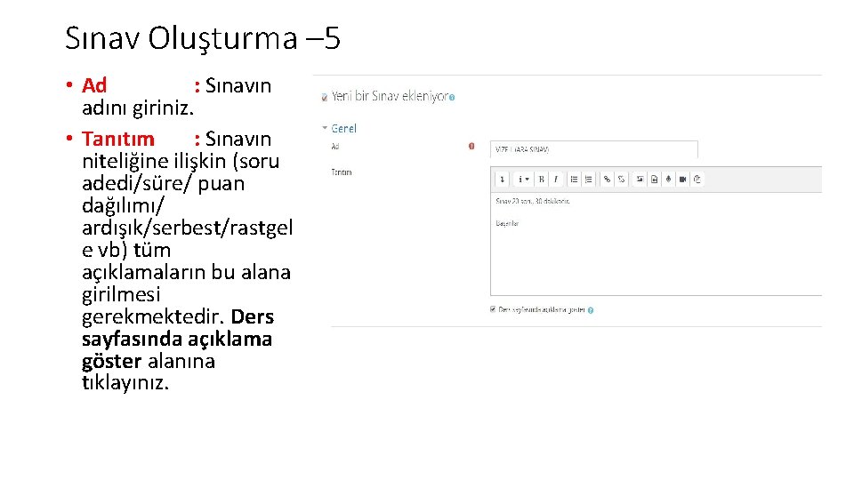 Sınav Oluşturma – 5 • Ad : Sınavın adını giriniz. • Tanıtım : Sınavın