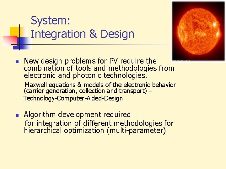 System: Integration & Design n New design problems for PV require the combination of