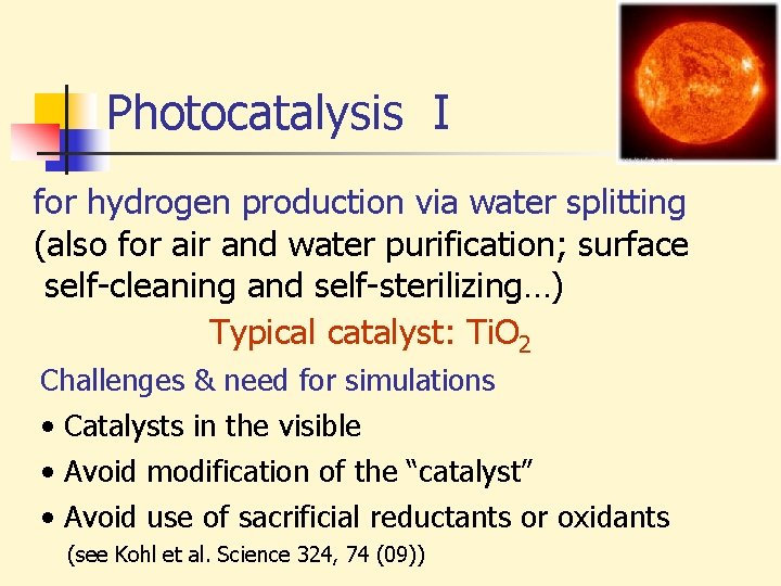 Photocatalysis I for hydrogen production via water splitting (also for air and water purification;