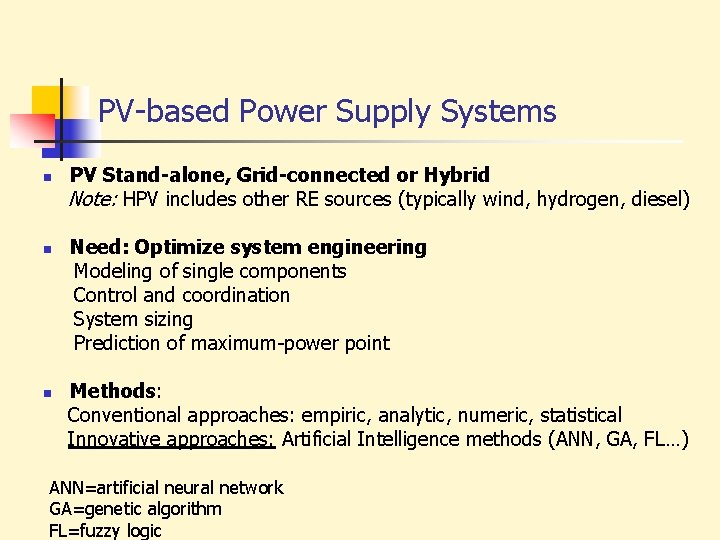 PV-based Power Supply Systems n n n PV Stand-alone, Grid-connected or Hybrid Note: HPV