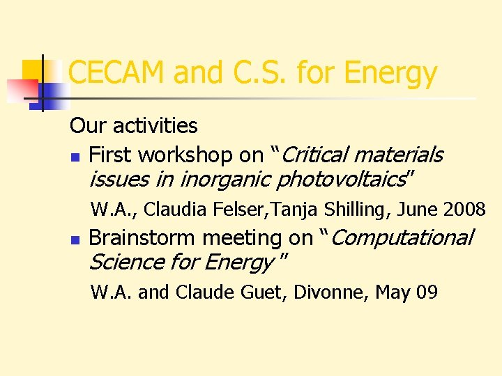 CECAM and C. S. for Energy Our activities n First workshop on “Critical materials