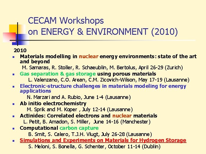 CECAM Workshops on ENERGY & ENVIRONMENT (2010) 2010 n Materials modelling in nuclear energy