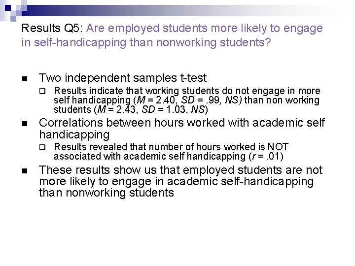 Results Q 5: Are employed students more likely to engage in self-handicapping than nonworking