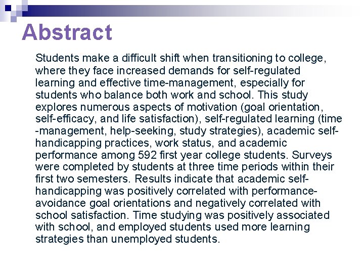 Abstract Students make a difficult shift when transitioning to college, where they face increased