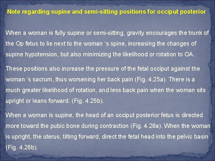 Note regarding supine and semi-sitting positions for occiput posterior When a woman is fully