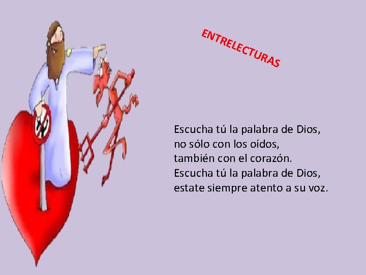 ENT REL ECT URA S Escucha tú la palabra de Dios, no sólo con