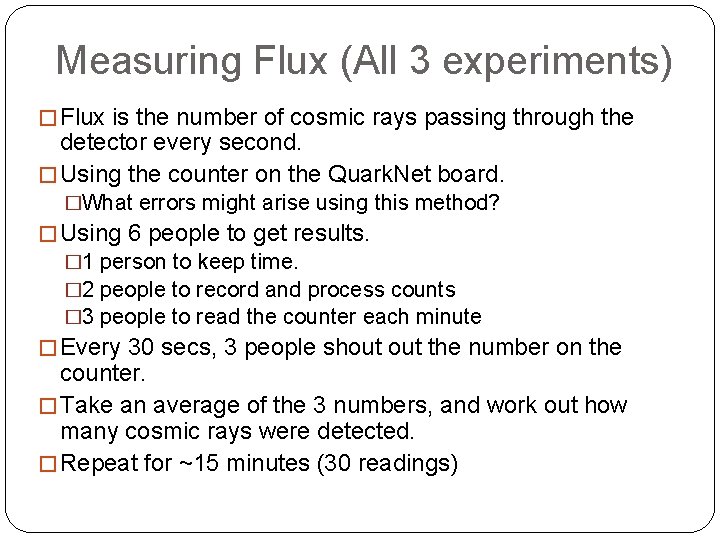 Measuring Flux (All 3 experiments) � Flux is the number of cosmic rays passing