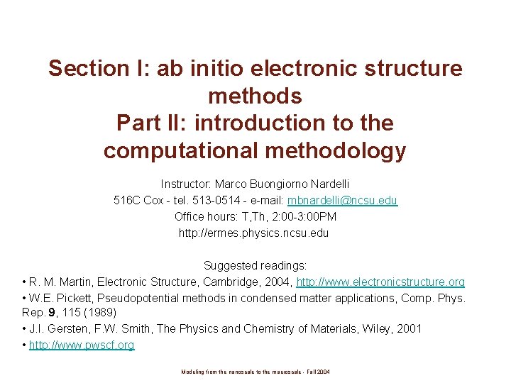 Section I: ab initio electronic structure methods Part II: introduction to the computational methodology