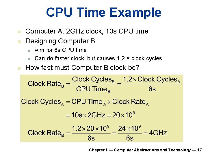 CPU Time Example n n Computer A: 2 GHz clock, 10 s CPU time CPU Time Example n n Computer A: 2 GHz clock, 10 s CPU time