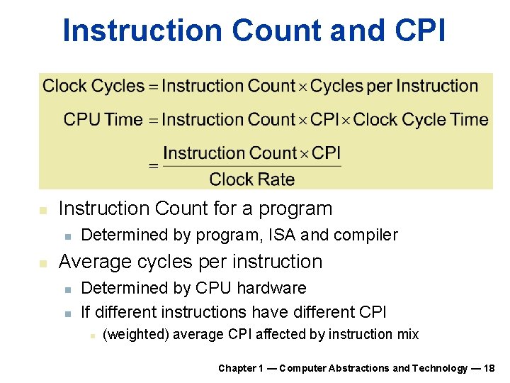 Instruction Count and CPI n Instruction Count for a program n n Determined by Instruction Count and CPI n Instruction Count for a program n n Determined by