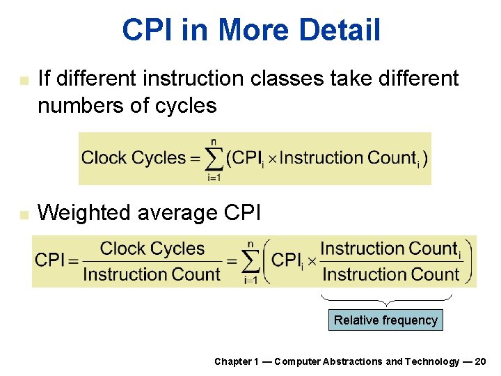 CPI in More Detail n n If different instruction classes take different numbers of CPI in More Detail n n If different instruction classes take different numbers of