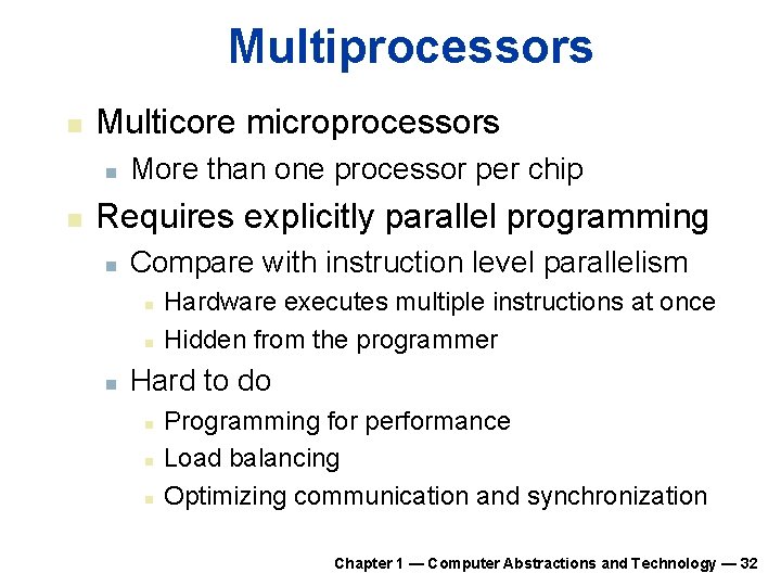 Multiprocessors n Multicore microprocessors n n More than one processor per chip Requires explicitly Multiprocessors n Multicore microprocessors n n More than one processor per chip Requires explicitly