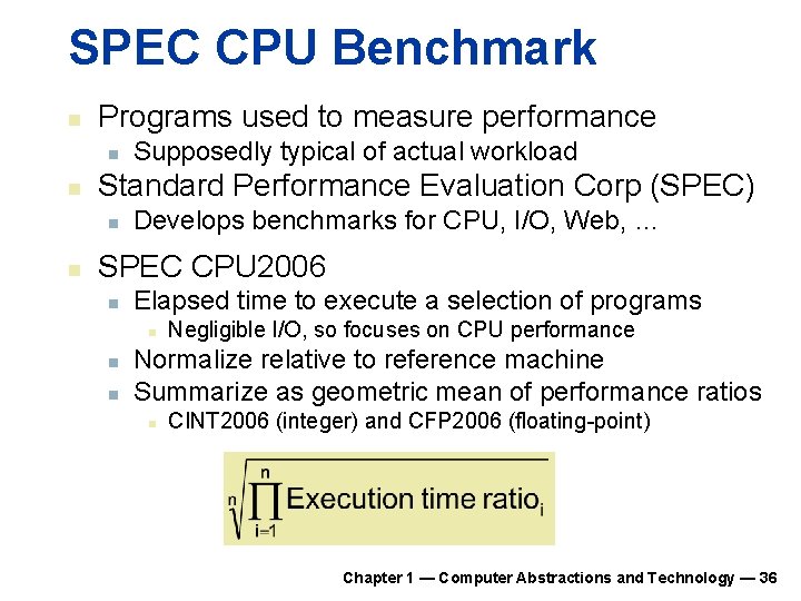 SPEC CPU Benchmark n Programs used to measure performance n n Standard Performance Evaluation SPEC CPU Benchmark n Programs used to measure performance n n Standard Performance Evaluation