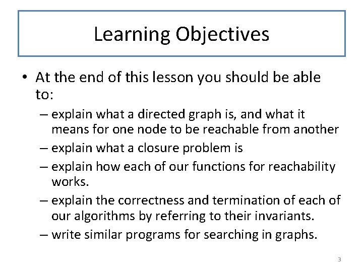 Learning Objectives • At the end of this lesson you should be able to: