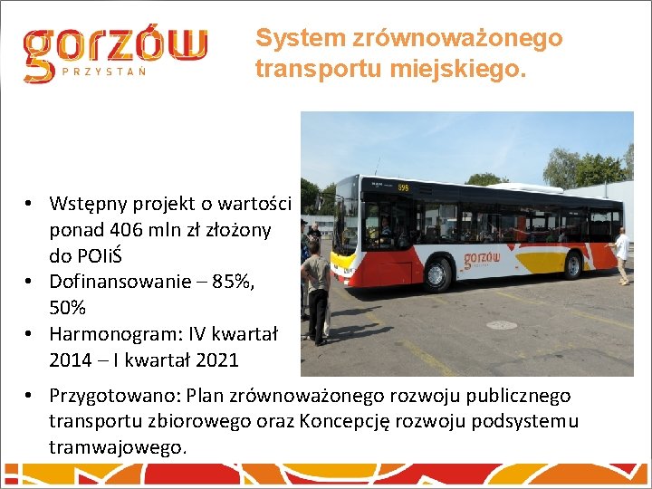 System zrównoważonego transportu miejskiego. • Wstępny projekt o wartości ponad 406 mln zł złożony