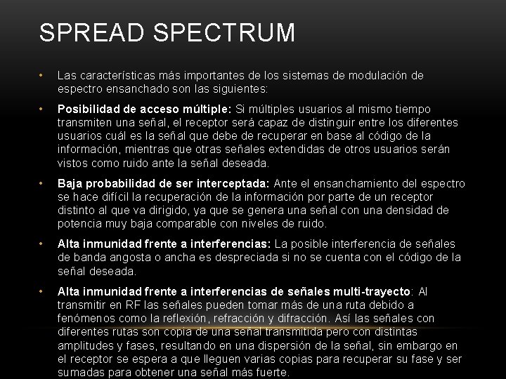 SPREAD SPECTRUM • Las características más importantes de los sistemas de modulación de espectro