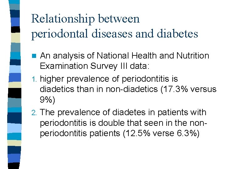 Relationship between periodontal diseases and diabetes An analysis of National Health and Nutrition Examination Relationship between periodontal diseases and diabetes An analysis of National Health and Nutrition Examination