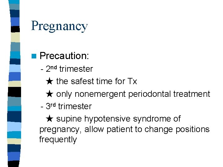 Pregnancy n Precaution: - 2 nd trimester ★ the safest time for Tx ★ Pregnancy n Precaution: - 2 nd trimester ★ the safest time for Tx ★