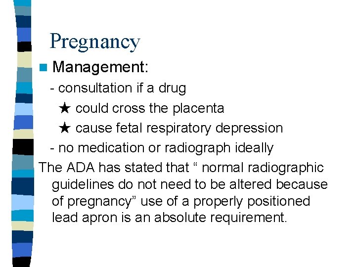 Pregnancy n Management: - consultation if a drug ★ could cross the placenta ★ Pregnancy n Management: - consultation if a drug ★ could cross the placenta ★