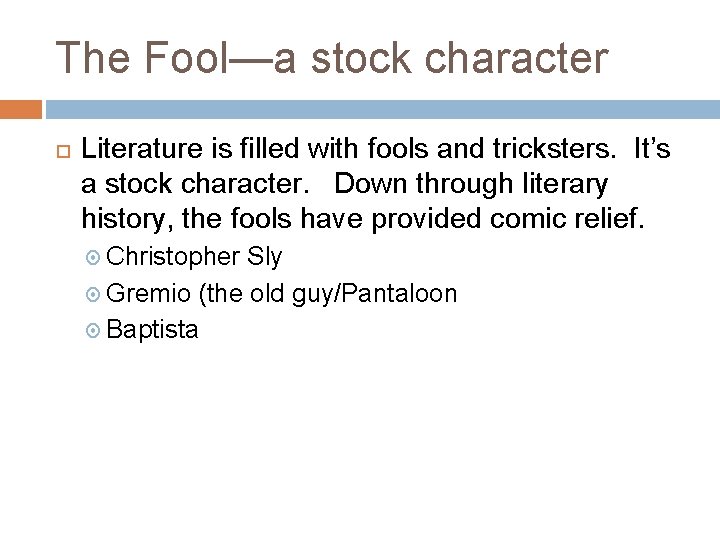 The Fool—a stock character Literature is filled with fools and tricksters. It’s a stock