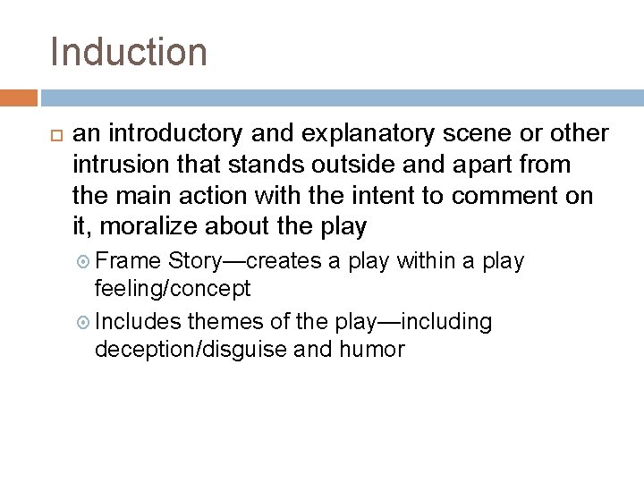 Induction an introductory and explanatory scene or other intrusion that stands outside and apart