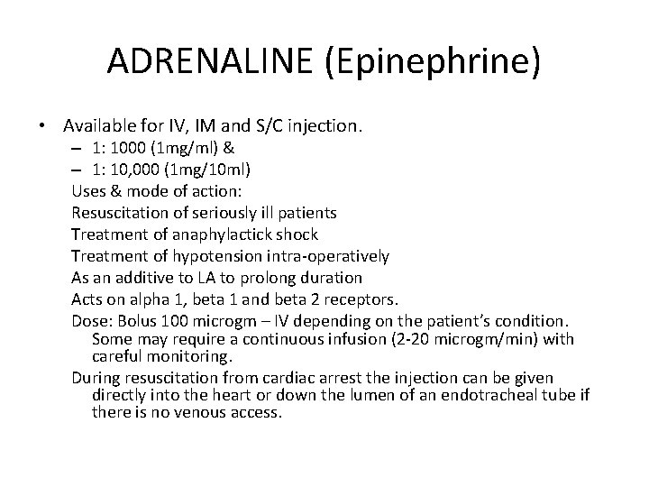 ADRENALINE (Epinephrine) • Available for IV, IM and S/C injection. – 1: 1000 (1